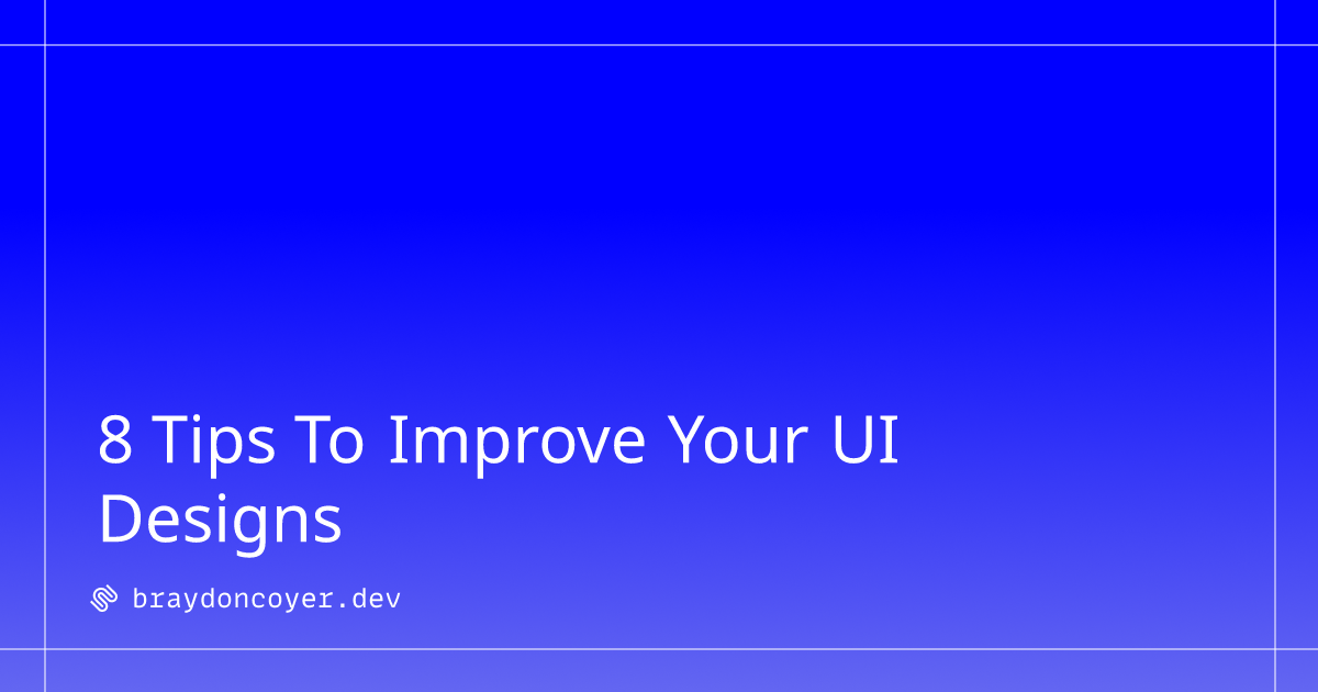 8 Tips To Improve Your UI Designs