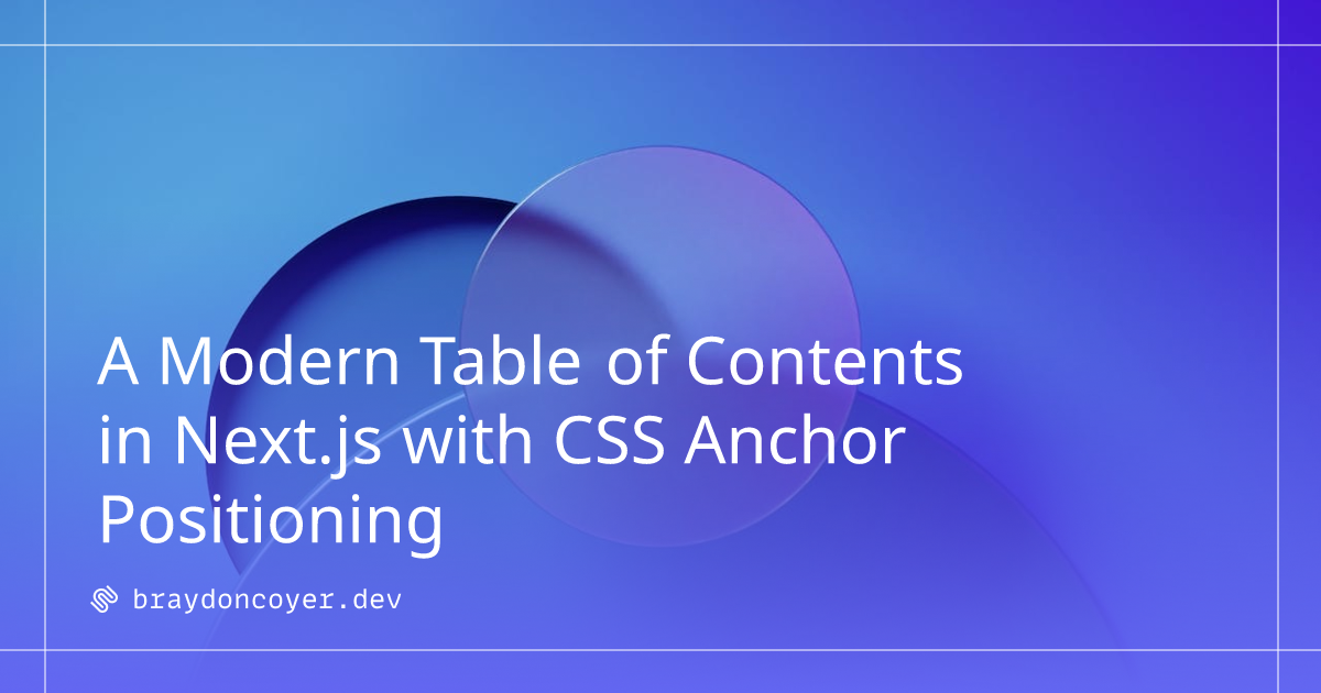 A Modern Table of Contents in Next.js with CSS Anchor Positioning